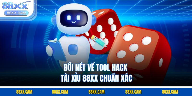 Đôi nét về tool hack tài xỉu 88XX chuẩn xác